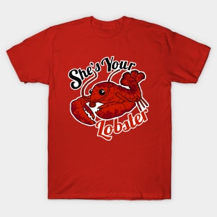 She's Your Lobster T-Shirt